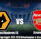 Prediksi Bola La Liga Inggris 2023-2024 Wolverhampton vs Arsenal