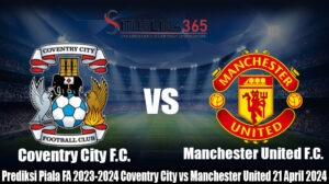 Prediksi Piala FA 2023-2024 Coventry City vs Manchester United