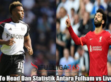 Head To Head Dan Statistik Antara Fulham vs Liverpool