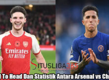 Head To Head Dan Statistik Antara Arsenal vs Chelsea