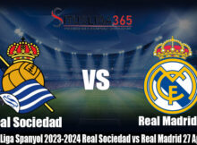 Prediksi Liga Spanyol 2023-2024 Real Sociedad vs Real Madrid 27 April 2024