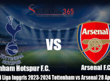 Prediksi Liga Inggris 2023-2024 Tottenham vs Arsenal 28 April 2024