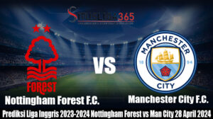 Prediksi La Liga Inggris 2023-2024 Nottingham Forest vs Man City