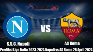 Prediksi Liga Italia 2023-2024 Napoli vs AS Roma 28 April 2024