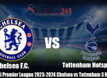 Prediksi Bola Premier League 2023-2024 Chelsea vs Tottenham