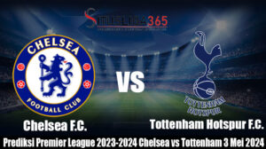 Prediksi Bola Premier League 2023-2024 Chelsea vs Tottenham