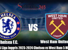 Prediksi Liga Inggris 2023-2024 Chelsea vs West Ham 5 Mei 2024