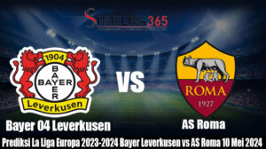 Prediksi La Liga Europa 2023-2024 Bayer Leverkusen vs AS Roma