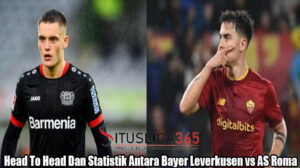 Head To Head Dan Statistik Antara Bayer Leverkusen vs AS Roma