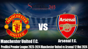 Prediksi Premier League 2023-2024 Manchester United vs Arsenal