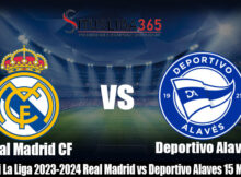 Prediksi Bola La Liga 2023-2024 Real Madrid vs Deportivo Alaves