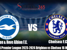 Prediksi Bola Laga Premier League 2023-2024 Brighton vs Chelsea