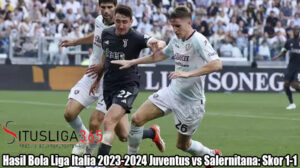 Hasil Bola Liga Italia 2023-2024 Juventus vs Salernitana: Skor 1-1