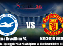 Prediksi La Liga Inggris 2023-2024 Brighton vs Manchester United