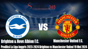 Prediksi La Liga Inggris 2023-2024 Brighton vs Manchester United