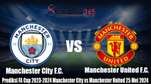 Prediksi FA Cup 2023-2024 Manchester City vs Manchester United