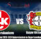 Prediksi DFB Pokal 2023-2024 Kaiserslautern vs Bayer Leverkusen