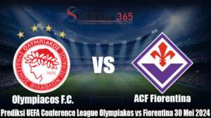 Prediksi Final UEFA Conference League Olympiakos vs Fiorentina